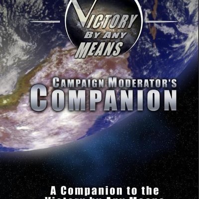 Victory by Any Means: Campaign Moderator's Companion