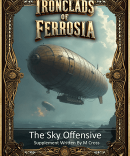 Ironclads of Ferrosia: The Sky Offensive