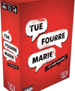 Tue Fourre Marie... et pire encore!