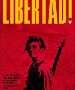 Libertad! A Blitzkrieg Commander Supplement for the Spanish Civil War 1936-1939