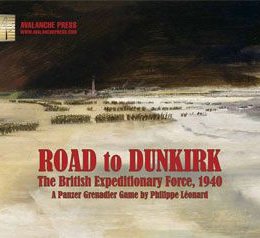 Road to Dunkirk: The British Expeditionary Force, 1940 – A Panzer Grenadier Game