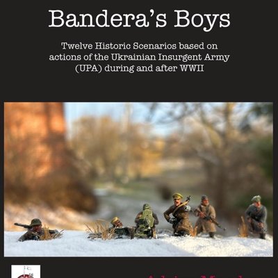 Bandera's Boys: Twelve Historic Scenarios and Background Material About the Ukrainian Insurgent Army (UPA) During and After WWII