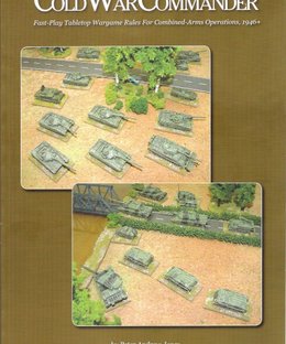 Cold War Commander: Fast-Play Tabletop Wargame Rules for Combined-Arms Operations, 1946+