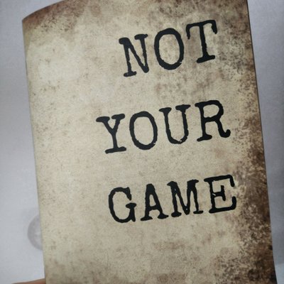 Not Your Game