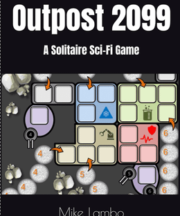 Outpost 2099: A Solitaire Sci-Fi Game