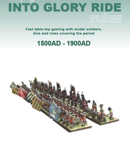 Into Glory Ride: Fast table-top gaming with model soldiers, dice and rules covering the period 1500AD - 1900AD