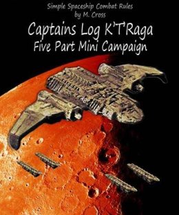 Stars & Lasers !!: Captains Log K'T'Raga Five Part Mini Campaign