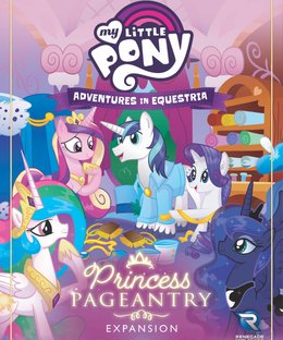 My Little Pony: Adventures in Equestria Deck-Building Game – Princess Pageantry Expansion