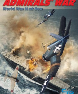Admirals' War: World War II at Sea