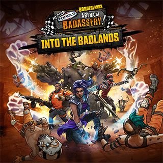 Borderlands: Mister Torgue's Arena of Badassery – Into the Badland
