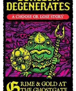 Dungeon Degenerates: Grime & Gold at the Ghostgate