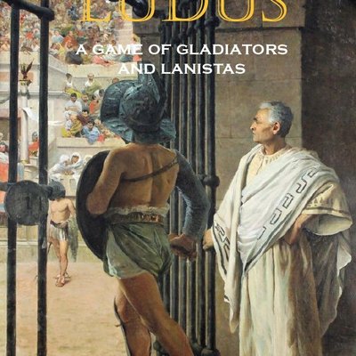 Ludus: A Game of Fladiators and Lanistas