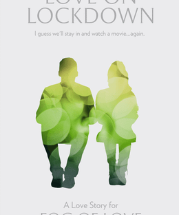 Fog of Love: Love on Lockdown