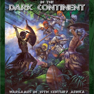 Death In The Dark Continent: Wargames in the 19th Century Africa