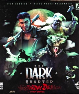 The Dark Quarter: The Yesterday Demon & Other Stories