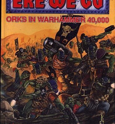 'Ere We Go: Orks in Warhammer 40,000