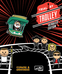 Trial by Trolley: Derailed Edition