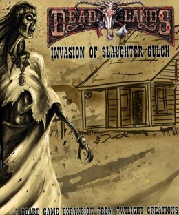 Deadlands: Invasion of Slaughter Gulch