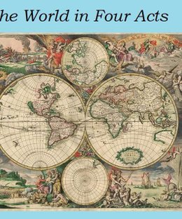 The World in Four Acts