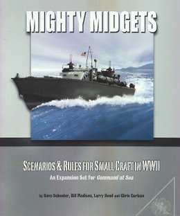 Mighty Midgets: Scenarios & Rules for Small Craft in WWII – An Expansion for Command at Sea
