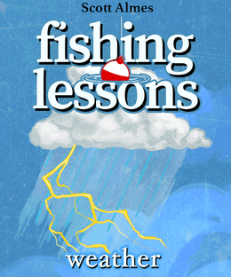 Fishing Lessons: Weather