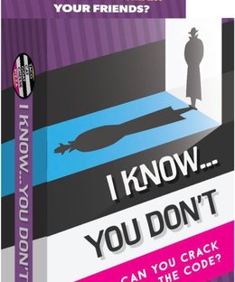 I Know…You Don’t