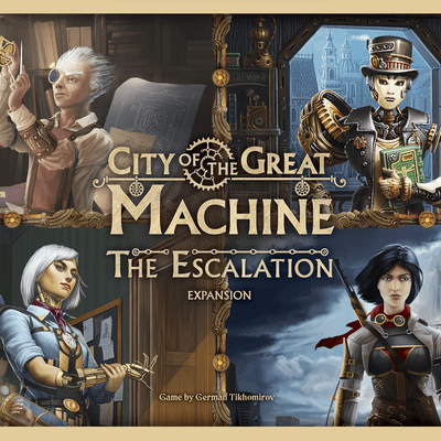 City of the Great Machine: The Escalation