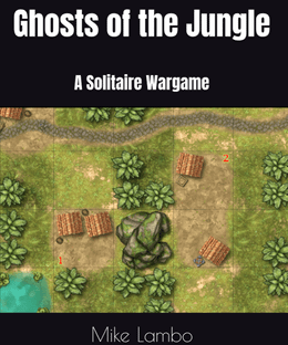 Ghosts of the Jungle: A Solitaire Wargame