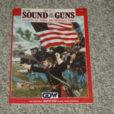 To the Sound of the Guns: Scenarios for Johnny Reb