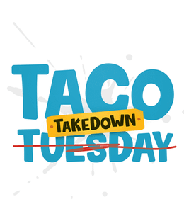 Taco Takedown Tuesday