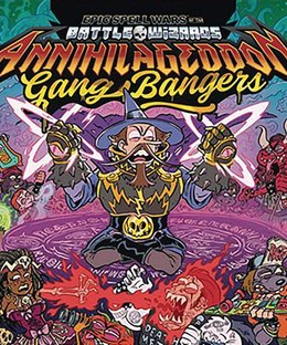 Epic Spell Wars of the Battle Wizards: Annihilageddon – Gang Bangers Expansion