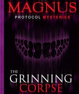 The Magnus Protocol Mysteries: The Grinning Corpse