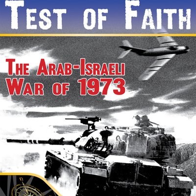 Test of Faith: The Arab-Israeli War of 1973