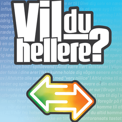 Vil Du Hellere?