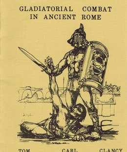Arena: Gladiatorial Combat in Ancient Rome