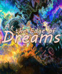 At the Edge of Dreams