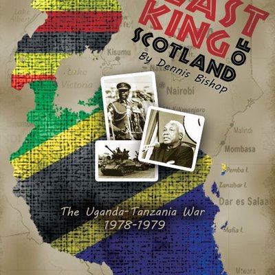 The Last King of Scotland: The Uganda-Tanzania War 1978-1979
