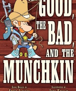 The Good, the Bad, and the Munchkin
