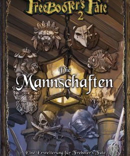 Freebooter's Fate: Die Mannschaften