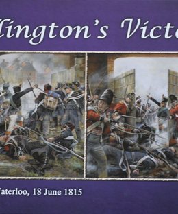 Wellington's Victory: The Battle of Waterloo, 18 June 1815 (Second Edition)