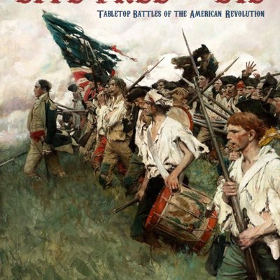 Live Free or Die: Tabletop Battles of the American Revolution