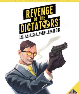 Revenge of the Dictators: The American Agent aka Bob