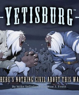 Yetisburg: Titanic Battles in History, Vol. 1