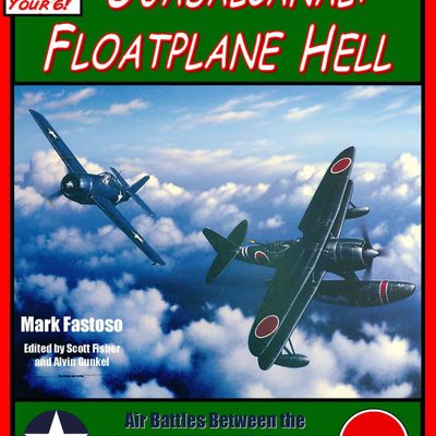 Check Your 6!: Guadalcanal – Floatplane Hell