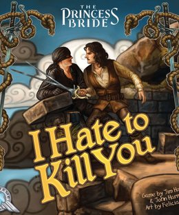 The Princess Bride: I Hate to Kill You