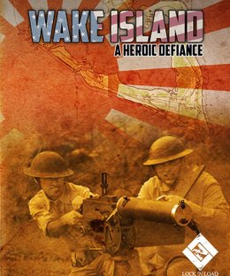 Wake Island: A Heroic Defiance