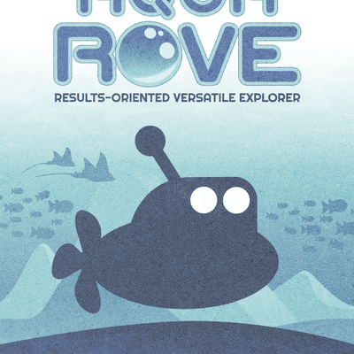Aqua ROVE: Results-Oriented Versatile Explorer