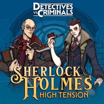 Detectives Vs Criminals: Sherlock Holmes – High Tension
