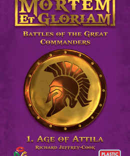Mortem et Gloriam: Battles of the Great Commanders 1 – Age of Attila