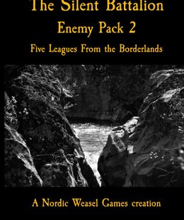 The Silent Battalion: Enemy Pack 2 – Five Leagues from the Borderlands